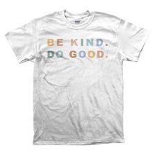Be Kind Do Good: Multi-Color Tee
